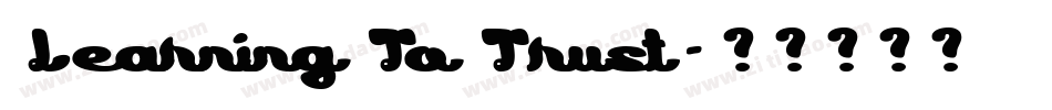 Learning To Trust字体转换